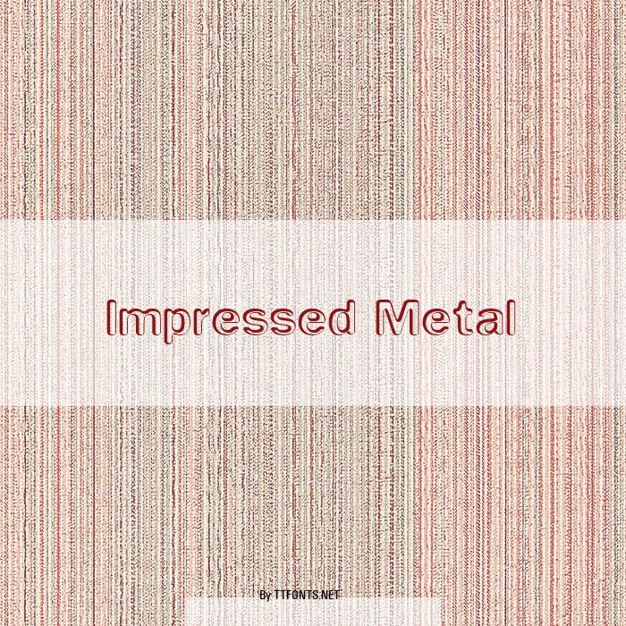 Impressed Metal example